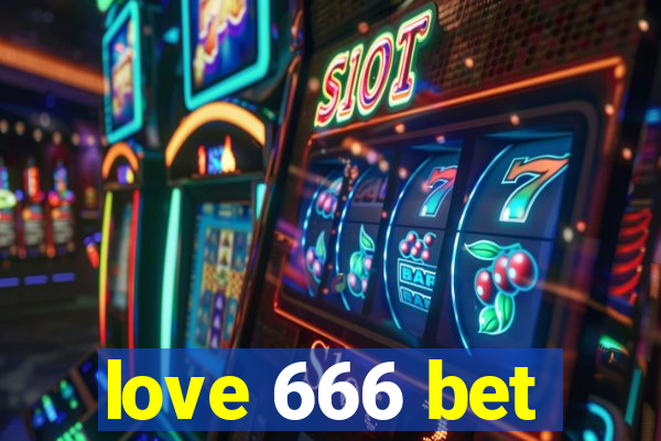 love 666 bet